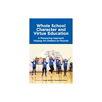 Jessica kingsley publishers Whole School Character and Virtue Education (häftad, eng)