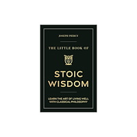 Michael O'Mara Books Ltd The Little Book of Stoic Wisdom (inbunden, eng)