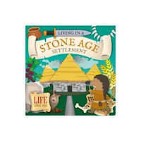 BookLife Publishing Living in a Stone Age Settlement (inbunden, eng)