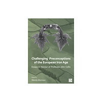 Archaeopress Challenging Preconceptions of the European Iron Age (häftad, eng)