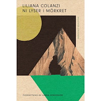 Liliana Colanzi Ni lyser i mörkret (inbunden)