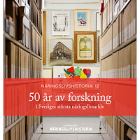 Förlaget Näringslivshistoria 50 år av forskning i Sveriges största näringslivsarkiv (bok, danskt band)