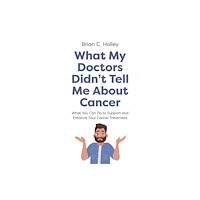 Collective Ink What My Doctors Didn't Tell Me About Cancer (häftad, eng)