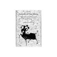 Archaeopress Sources of Han Decor: Foreign Influence on the Han Dynasty Chinese Iconography of Paradise (206 BC-AD 220) (häftad, eng)