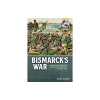 Helion & Company Bismarck's War (häftad, eng)