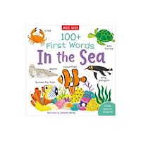 Miles Kelly Publishing Ltd 100+ First Words: In the Sea (häftad, eng)