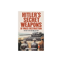 Arcturus publishing ltd Hitler's Secret Weapons of Mass Destruction (häftad, eng)