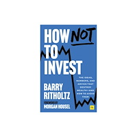 Harriman House Publishing How Not to Invest (häftad, eng)