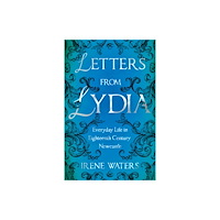 Troubador Publishing Letters from Lydia: Everyday Life in Eighteenth Century Newcastle (häftad, eng)