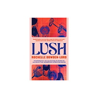 Profile Books Ltd Lush (inbunden, eng)