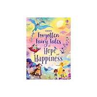 Usborne Publishing Ltd Forgotten Fairy Tales of Hope and Happiness (inbunden, eng)