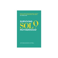 Trigger Publishing Surviving Solo Motherhood (häftad, eng)