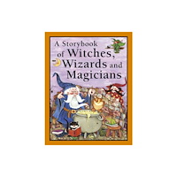 Anness publishing Storybook of Witches, Wizards and Magicians (häftad, eng)