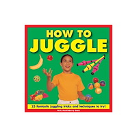 Anness publishing How to Juggle (inbunden, eng)