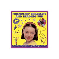 Anness publishing Friendship Bracelets and Beading Fun (inbunden, eng)