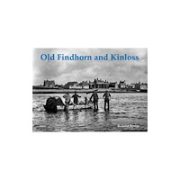 Stenlake Publishing Old Findhorn and Kinloss (häftad, eng)
