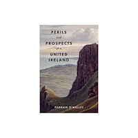 The Lilliput Press Ltd Perils & Prospects of a United Ireland (häftad, eng)