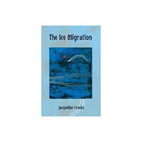 Peepal Tree Press Ltd The Ice Migration (häftad, eng)