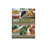 Anness publishing 400 Sauces, Dips, Dressings, Salsas, Jams, Jellies & Pickles (häftad, eng)