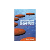 Bristol University Press Organisational Behaviour for Social Work (häftad, eng)