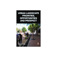 Anthem press Urban Landscape Priorities, Opportunities and Prospect (inbunden, eng)