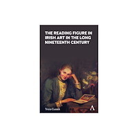 Anthem press The Reading Figure in Irish Art in the Long Nineteenth Century (häftad, eng)