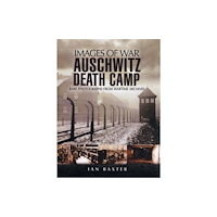 Pen & Sword Books Ltd Auschwitz Death Camp: Rare Photographs from Wartime Archives (häftad, eng)