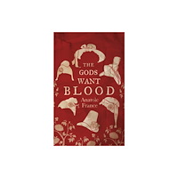 Alma Books Ltd The Gods Want Blood (häftad, eng)