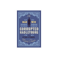 Alma Books Ltd The Man That Corrupted Hadleyburg and Other Stories (häftad, eng)