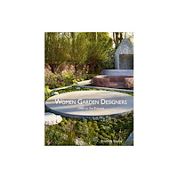 ACC Art Books Women Garden Designers: From 1900 to the Present (inbunden, eng)