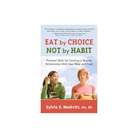 Puddle Dancer Press Eat by Choice, Not by Habit (häftad, eng)
