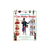 Anness publishing Show Me How: I can Make Magic (inbunden, eng)