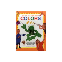 Anness publishing It's Fun to Learn About Colours (inbunden, eng)