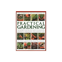 Anness publishing Practical Gardening, The Complete Encyclopedia of (häftad, eng)