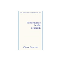 Lund Humphries Publishers Ltd Performance in the Museum (inbunden, eng)