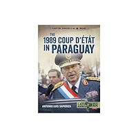 Helion & Company The 1989 Coup d'Etat in Paraguay (häftad, eng)