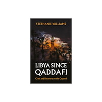 C hurst & co publishers ltd Libya Since Qaddafi (inbunden, eng)
