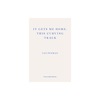 Fitzcarraldo Editions It Gets Me Home, This Curving Track (häftad, eng)