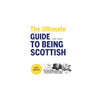 Luath Press Ltd The Ultimate Guide to Being Scottish (häftad, eng)