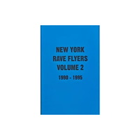 Antenne Publishing New York Rave Flyers 1990-1995 Volume 2 (häftad, eng)