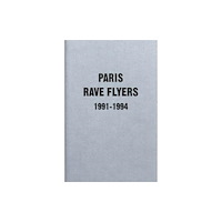 Antenne Publishing Paris Rave Flyers 1991-1994 (häftad, eng)