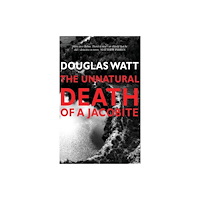 Luath Press Ltd The Unnatural Death of a Jacobite (häftad, eng)