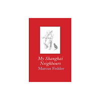 Eyewear Publishing My Shanghai Neighbours (häftad, eng)