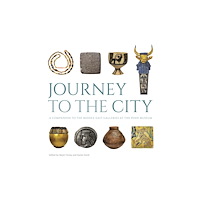 University of Pennsylvania Press Journey to the City – A Companion to the Middle East Galleries at the Penn Museum (inbunden, eng)