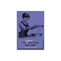 Aurora Metro Publications The Original Suffrage Cook Book (häftad, eng)