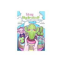 Rocketship Entertainment Stay Hydrated: A Succulents Comics Collection (häftad, eng)