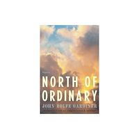 Bellevue Literary Press North of Ordinary (häftad, eng)