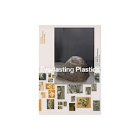 Columbia Books on Architecture and the City Everlasting Plastics (häftad, eng)