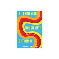 Sarabande Books, Incorporated A Terrifying Brush with Optimism (häftad, eng)