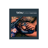 Te Papa Press Tatau: Samoan Tattoo, New Zealand Art, Global Culture (inbunden, eng)